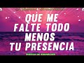 Que me falte todo menos tu presencia 🙌 alabanzas de adoracion - musica cristiana de adoracion