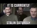 Stalin Saturday