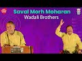 Saval Morh Moharan | Wadali Brothers | Music Today