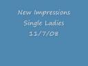 Single Ladies New Impressions