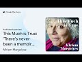 This Much is True: 'There's never been a memoir… by Miriam Margolyes · Audiobook preview