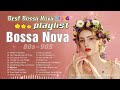 Top 100 Best Bossa Nova Songs of the 80s, 90s 🧡The Best Relaxing Jazz Songs Ever 🍹Cafe Jazz Music