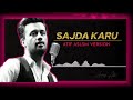 | SAJDA KARU | FULL HD SONG | ATIF ASLAM |