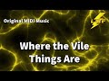 Where the Vile Things Are (MIDI)