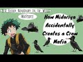 How Midoriya Accidentally Creates a Crow Mafia [MHA PODFIC]