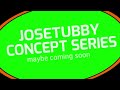 Josetubby Season 2 Concept Series Trailer