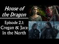 House of the Dragon: Cregan & Jace in the North (Season 2 Episode 1 Analysis)