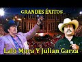 Lalo Mora Y Julian Garza / Puros Corridos Viejitos / Mix Para Pistear / Grandes Éxitos