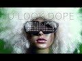 U LOOK DOPE / Deep House