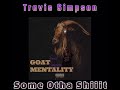 Travis Simpson - Some Otha Shiiit (Official Audio From Upcoming Album “G.O.A.T. Mentality”)