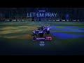 NF - Let Em Pray - Player Anthem Rocket League