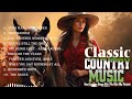Best Classic Country Songs Ever 💚 Top Country Music Collection, Top Old Country Songs 2024