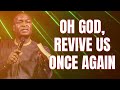 OH GOD, REVIVE US ONCE AGAIN ! - APOSTLE JOSHUA SELMAN MESSAGE 2024