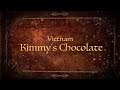 Kimmy’s Chocolate Vietnam