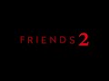 Friends for Eternity / Friends 2