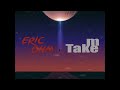 Eric Ohm - Take Me (Somebody just)