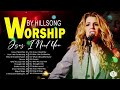 Start Your Day Christian Songs Of Hillsong Worship ✝️ Playlist Hillsong Praise & Worship Songs