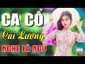 Ca Cổ Cải Lương Hơi Dài - Nghe Là Ngủ🔴Ca Cổ Hơi Dài 1000 Chữ Nghe Muốn Ná Thở | Ca Cổ Cuộc Sống