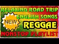 RELAXING REGGAE LOVE SONGS 2024🎈 BEST TAGALOG REGGAE SONGS 2024 🐯  REGGAE LOVE SONGS 2024