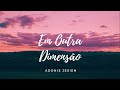 Em Outra Dimensão - Adonis Jesien