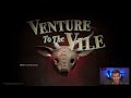 Lets chat about the design of Venture to the Vile Demo