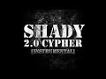 Shady 2.0 Cypher - Instrumental [DL Link In Description]