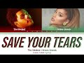 The Weeknd & Ariana Grande - 'Save Your Tears' (Color Coded Lyrics)