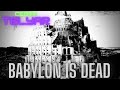 Babylon is dead