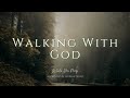 Walking With God - Instrumental Soaking Worship Music / While You Pray