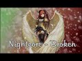 Nightcore - Broken - xx 1 HOUR xx