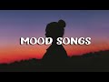 MOOD SONGS - Sad Tiktok Songs Playlist That Will Make You Cry #trendingvideo #tiktok  #sadstatus