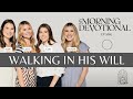 Walking In His Will - My Morning Devotional Episode 1065