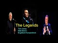 THE LEGENDS -- Tom Jones, Engelbert Humperdinck,Matt Monro