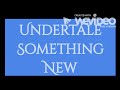 Undertale Something New trailer