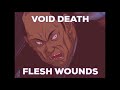 VOID DEATH ケェヲキェケ - ＦＬＥＳＨ ＷＯＵＮＤＳ