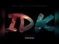 BACKWOOD BIVII - IDK ( OFFICIAL AUDIO )