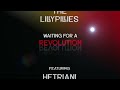 The Lillypillies - Waiting For A Revolution Feat. Hetriani (Lyric Video)