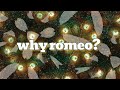 why romeo?