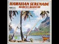 Hawaiian Serenade - Marcel Bianchi and His Hawaiian Ensemble (LP)