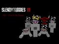 Slendytubbies 3 OST - 