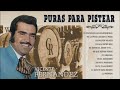 PURAS PARA PISTEAR SELECCIÓNADAS VICENTE FERNÁNDEZ MIX PERRONAS - VICENTE FERNÁNDEZ EBRIO