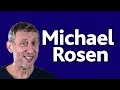 Michael Rosen: 