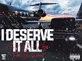 I Deserve It All feat. Ys7hunnet (Official Audio) (Produced By JIJ)