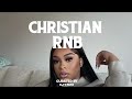Christian R&B Mix I Christian RNB I 30 Minutes of Chill RNB Playlist