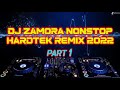 HARDTEK NONSTOP REMIX 2022 - PART 1 (DJ ZAMORA - MASBATE MIX CLUB)