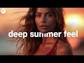 Elegant Deep House Vibes ~ Summer Feel ~ Sunset Chill MIX