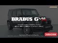 The World most powerfull V12 SUV - Brabus G V12 900 - BRABUS G V12 900 