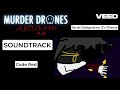 Murder Drones Antichrist AU OST : Code Red