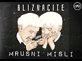 BLIZNACITE - MRUSNI MISLI [Official Audio]