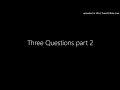 3 questions 2nd part-1